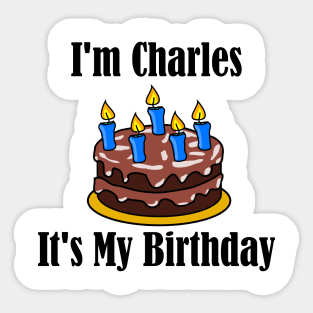 I'm Charles It's My Birthday - Funny Joke Sticker